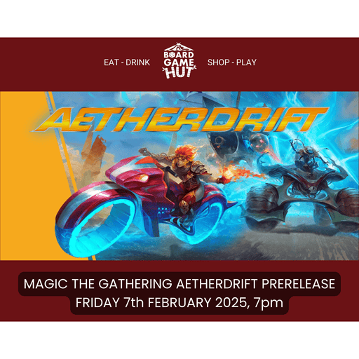 Magic the Gathering : Aetherdrift Prerelease Event Friday 7th February, 7pm