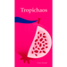 Tropichaos